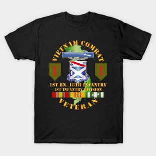 Vietnam Combat Infantry Veteran w 1st Bn 18th Inf 1st Inf Div SSI T-Shirt